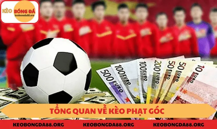 Tổng quan về kèo phạt góc là gì