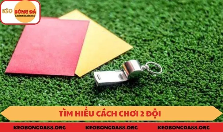 Nắm rõ về lối tham gia chơi của đội
