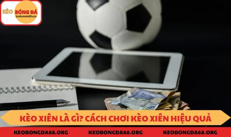 Kèo xiên là gì
